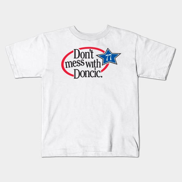 Dont Mess with Doncic Kids T-Shirt by Dallas Mavs Fan